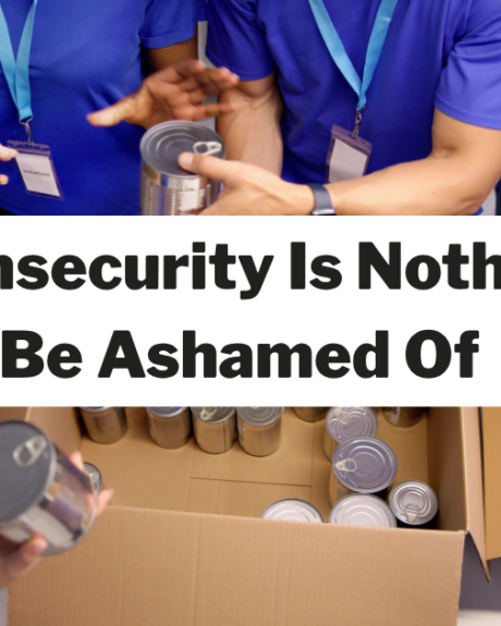 Food Insecurity Is Nothing to Be Ashamed Of